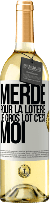 29,95 € Envoi gratuit | Vin blanc Édition WHITE Merde pour la loterie. Le gros lot c'est moi Étiquette Blanche. Étiquette personnalisable Vin jeune Récolte 2024 Verdejo