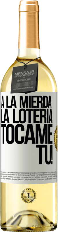 29,95 € Envío gratis | Vino Blanco Edición WHITE A la mierda la lotería! Tócame Tú! Etiqueta Blanca. Etiqueta personalizable Vino joven Cosecha 2024 Verdejo