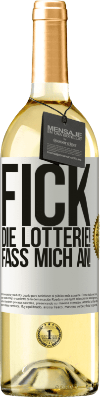 29,95 € Kostenloser Versand | Weißwein WHITE Ausgabe Fick die Lotterie! Fass mich an! Weißes Etikett. Anpassbares Etikett Junger Wein Ernte 2023 Verdejo