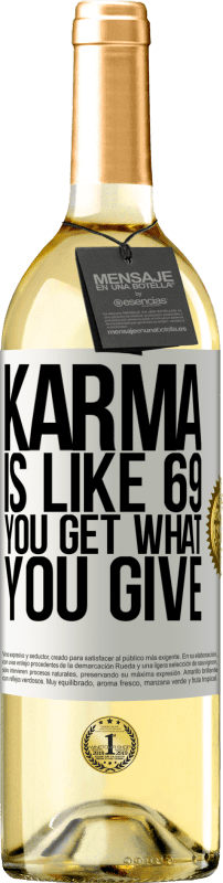 29,95 € Бесплатная доставка | Белое вино Издание WHITE Карма как 69, вы получаете то, что вы даете Белая этикетка. Настраиваемая этикетка Молодое вино Урожай 2023 Verdejo