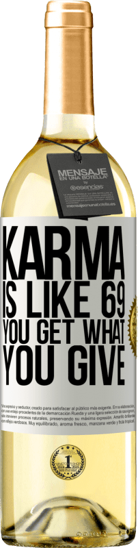 29,95 € Free Shipping | White Wine WHITE Edition Karma is like 69, you get what you give White Label. Customizable label Young wine Harvest 2024 Verdejo