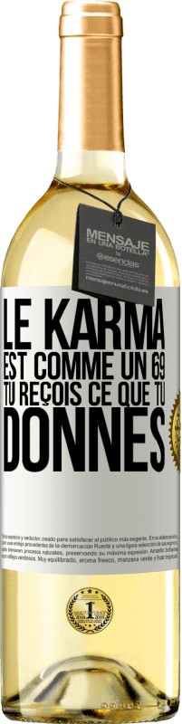 29,95 € Envoi gratuit | Vin blanc Édition WHITE Le karma est comme un 69 tu reçois ce que tu donnes Étiquette Blanche. Étiquette personnalisable Vin jeune Récolte 2024 Verdejo