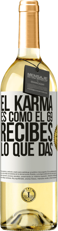 29,95 € Envío gratis | Vino Blanco Edición WHITE El Karma es como el 69, recibes lo que das Etiqueta Blanca. Etiqueta personalizable Vino joven Cosecha 2024 Verdejo