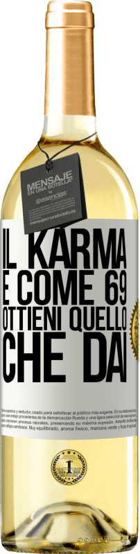 29,95 € Spedizione Gratuita | Vino bianco Edizione WHITE Il karma è come 69, ottieni quello che dai Etichetta Bianca. Etichetta personalizzabile Vino giovane Raccogliere 2024 Verdejo