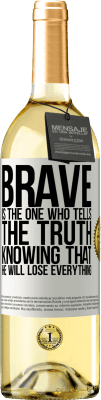 29,95 € Free Shipping | White Wine WHITE Edition Brave is the one who tells the truth knowing that he will lose everything White Label. Customizable label Young wine Harvest 2023 Verdejo