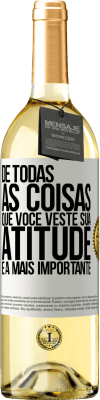 29,95 € Envio grátis | Vinho branco Edição WHITE De todas as coisas que você veste, sua atitude é a mais importante Etiqueta Branca. Etiqueta personalizável Vinho jovem Colheita 2024 Verdejo