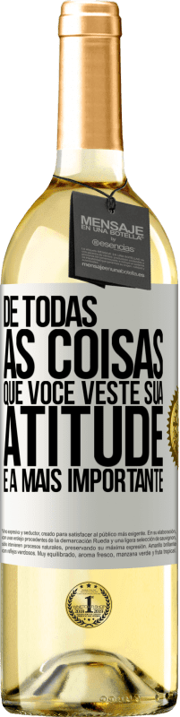 29,95 € Envio grátis | Vinho branco Edição WHITE De todas as coisas que você veste, sua atitude é a mais importante Etiqueta Branca. Etiqueta personalizável Vinho jovem Colheita 2024 Verdejo