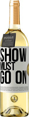 29,95 € Free Shipping | White Wine WHITE Edition The show must go on White Label. Customizable label Young wine Harvest 2024 Verdejo