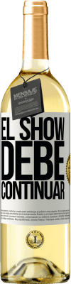 29,95 € Envío gratis | Vino Blanco Edición WHITE El show debe continuar Etiqueta Blanca. Etiqueta personalizable Vino joven Cosecha 2023 Verdejo