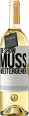 29,95 € Kostenloser Versand | Weißwein WHITE Ausgabe Die Show muss weitergehen Weißes Etikett. Anpassbares Etikett Junger Wein Ernte 2023 Verdejo