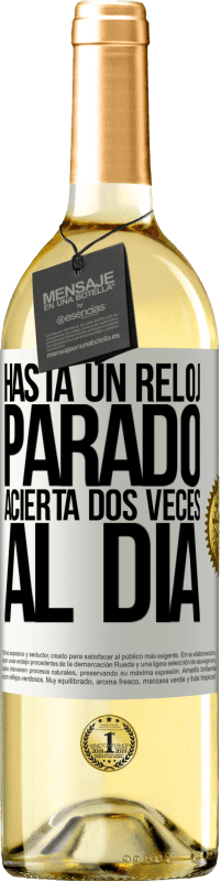 29,95 € Envío gratis | Vino Blanco Edición WHITE Hasta un reloj parado acierta dos veces al día Etiqueta Blanca. Etiqueta personalizable Vino joven Cosecha 2024 Verdejo