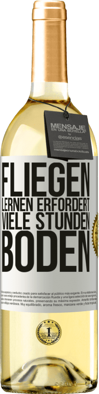 29,95 € Kostenloser Versand | Weißwein WHITE Ausgabe Fliegen lernen erfordert viele Stunden Boden Weißes Etikett. Anpassbares Etikett Junger Wein Ernte 2023 Verdejo