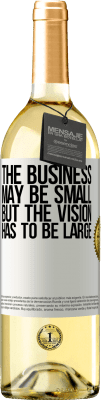 29,95 € Free Shipping | White Wine WHITE Edition The business may be small, but the vision has to be large White Label. Customizable label Young wine Harvest 2023 Verdejo