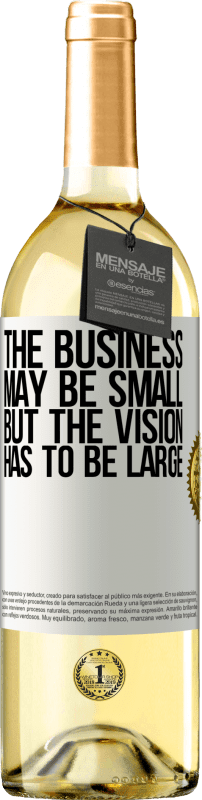 29,95 € Free Shipping | White Wine WHITE Edition The business may be small, but the vision has to be large White Label. Customizable label Young wine Harvest 2024 Verdejo