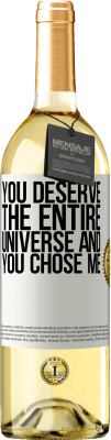 29,95 € Free Shipping | White Wine WHITE Edition You deserve the entire universe and you chose me White Label. Customizable label Young wine Harvest 2024 Verdejo