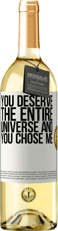 29,95 € Бесплатная доставка | Белое вино Издание WHITE Вы заслуживаете всю вселенную, и вы выбрали меня Белая этикетка. Настраиваемая этикетка Молодое вино Урожай 2023 Verdejo