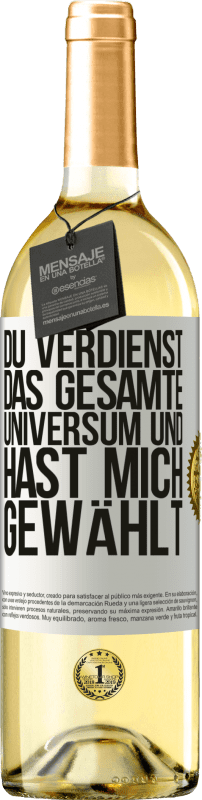 29,95 € Kostenloser Versand | Weißwein WHITE Ausgabe Du verdienst das gesamte Universum und hast mich gewählt Weißes Etikett. Anpassbares Etikett Junger Wein Ernte 2024 Verdejo