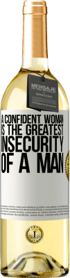 29,95 € Free Shipping | White Wine WHITE Edition A confident woman is the greatest insecurity of a man White Label. Customizable label Young wine Harvest 2025 Verdejo
