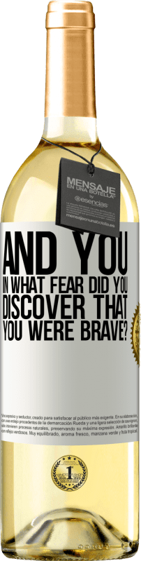 29,95 € Free Shipping | White Wine WHITE Edition And you, in what fear did you discover that you were brave? White Label. Customizable label Young wine Harvest 2023 Verdejo