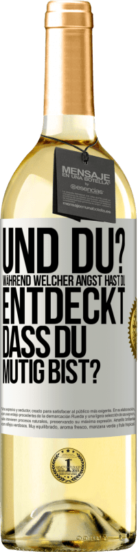 29,95 € Kostenloser Versand | Weißwein WHITE Ausgabe Und du? Während welcher Angst hast du entdeckt, dass du mutig bist? Weißes Etikett. Anpassbares Etikett Junger Wein Ernte 2024 Verdejo