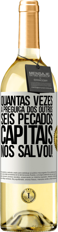 29,95 € Envio grátis | Vinho branco Edição WHITE quantas vezes a preguiça dos outros seis pecados capitais nos salvou! Etiqueta Branca. Etiqueta personalizável Vinho jovem Colheita 2024 Verdejo