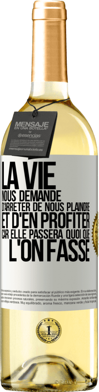 29,95 € Envoi gratuit | Vin blanc Édition WHITE La vie nous demande d'arrêter de nous plaindre et d'en profiter car elle passera quoi que l'on fasse Étiquette Blanche. Étiquette personnalisable Vin jeune Récolte 2024 Verdejo