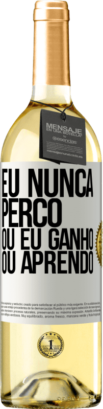 29,95 € Envio grátis | Vinho branco Edição WHITE Eu nunca perco Ou eu ganho ou aprendo Etiqueta Branca. Etiqueta personalizável Vinho jovem Colheita 2024 Verdejo