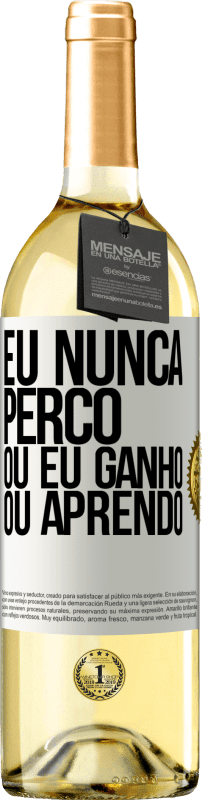 29,95 € Envio grátis | Vinho branco Edição WHITE Eu nunca perco Ou eu ganho ou aprendo Etiqueta Branca. Etiqueta personalizável Vinho jovem Colheita 2025 Verdejo