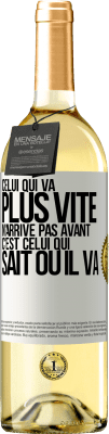 29,95 € Envoi gratuit | Vin blanc Édition WHITE Celui qui va plus vite n'arrive pas avant, c'est celui qui sait où il va Étiquette Blanche. Étiquette personnalisable Vin jeune Récolte 2024 Verdejo