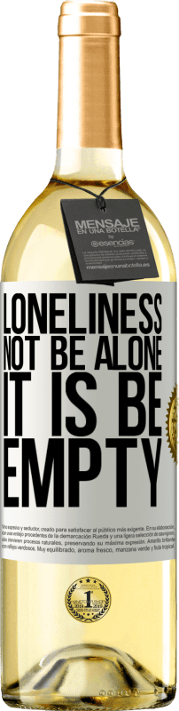 29,95 € Free Shipping | White Wine WHITE Edition Loneliness not be alone, it is be empty White Label. Customizable label Young wine Harvest 2023 Verdejo
