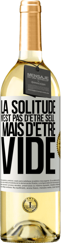 29,95 € Envoi gratuit | Vin blanc Édition WHITE La solitude n'est pas d'être seul, mais d'être vide Étiquette Blanche. Étiquette personnalisable Vin jeune Récolte 2023 Verdejo