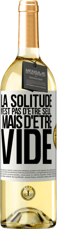 29,95 € Envoi gratuit | Vin blanc Édition WHITE La solitude n'est pas d'être seul, mais d'être vide Étiquette Blanche. Étiquette personnalisable Vin jeune Récolte 2025 Verdejo