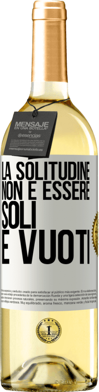 29,95 € Spedizione Gratuita | Vino bianco Edizione WHITE La solitudine non è essere soli, è vuoti Etichetta Bianca. Etichetta personalizzabile Vino giovane Raccogliere 2024 Verdejo