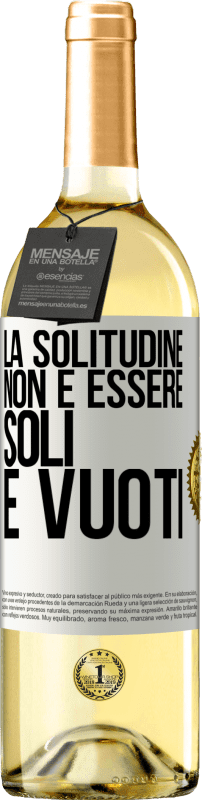 29,95 € Spedizione Gratuita | Vino bianco Edizione WHITE La solitudine non è essere soli, è vuoti Etichetta Bianca. Etichetta personalizzabile Vino giovane Raccogliere 2025 Verdejo