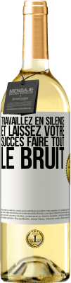 29,95 € Envoi gratuit | Vin blanc Édition WHITE Travaillez en silence et laissez votre succès faire tout le bruit Étiquette Blanche. Étiquette personnalisable Vin jeune Récolte 2023 Verdejo