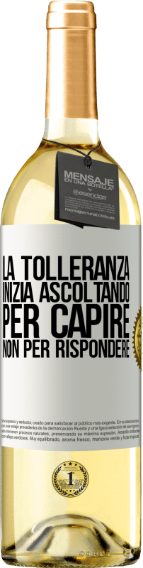 29,95 € Spedizione Gratuita | Vino bianco Edizione WHITE La tolleranza inizia ascoltando per capire, non per rispondere Etichetta Bianca. Etichetta personalizzabile Vino giovane Raccogliere 2024 Verdejo