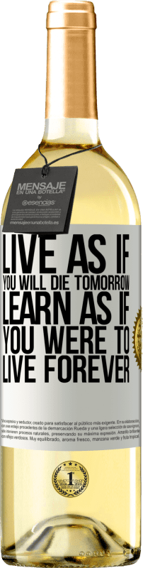 29,95 € Free Shipping | White Wine WHITE Edition Live as if you will die tomorrow. Learn as if you were to live forever White Label. Customizable label Young wine Harvest 2023 Verdejo