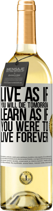 29,95 € Free Shipping | White Wine WHITE Edition Live as if you will die tomorrow. Learn as if you were to live forever White Label. Customizable label Young wine Harvest 2024 Verdejo