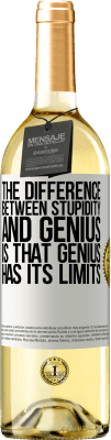 29,95 € Free Shipping | White Wine WHITE Edition The difference between stupidity and genius, is that genius has its limits White Label. Customizable label Young wine Harvest 2025 Verdejo