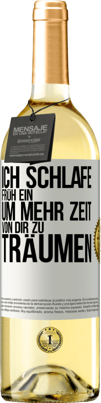 29,95 € Kostenloser Versand | Weißwein WHITE Ausgabe Ich schlafe früh ein, um mehr Zeit von dir zu träumen Weißes Etikett. Anpassbares Etikett Junger Wein Ernte 2025 Verdejo