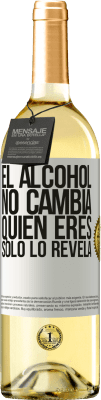 29,95 € Envío gratis | Vino Blanco Edición WHITE El alcohol no cambia quien eres. Sólo lo revela Etiqueta Blanca. Etiqueta personalizable Vino joven Cosecha 2023 Verdejo