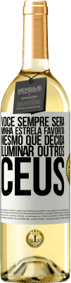 29,95 € Envio grátis | Vinho branco Edição WHITE Você sempre será minha estrela favorita, mesmo que decida iluminar outros céus Etiqueta Branca. Etiqueta personalizável Vinho jovem Colheita 2023 Verdejo