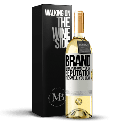 «Brand is the perfume you use. Reputation, the smell you leave» WHITE Edition