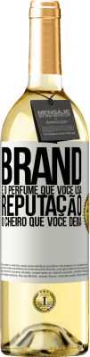 29,95 € Envio grátis | Vinho branco Edição WHITE Brand é o perfume que você usa. Reputação, o cheiro que você deixa Etiqueta Branca. Etiqueta personalizável Vinho jovem Colheita 2023 Verdejo