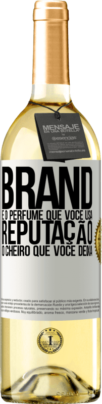 29,95 € Envio grátis | Vinho branco Edição WHITE Brand é o perfume que você usa. Reputação, o cheiro que você deixa Etiqueta Branca. Etiqueta personalizável Vinho jovem Colheita 2024 Verdejo