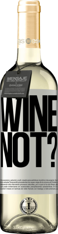 29,95 € Envoi gratuit | Vin blanc Édition WHITE Wine not? Étiquette Blanche. Étiquette personnalisable Vin jeune Récolte 2023 Verdejo