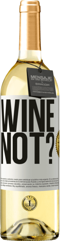 29,95 € Envío gratis | Vino Blanco Edición WHITE Wine not? Etiqueta Blanca. Etiqueta personalizable Vino joven Cosecha 2023 Verdejo