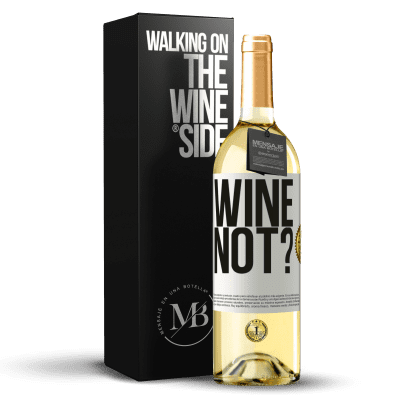 «Wine not?» WHITE Ausgabe