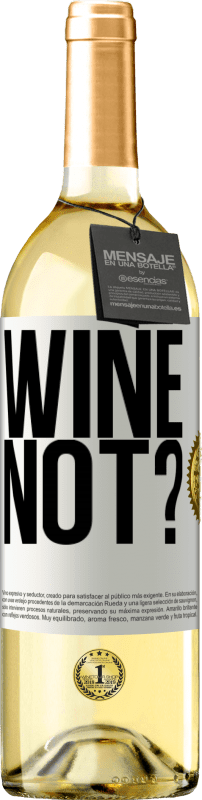 29,95 € Spedizione Gratuita | Vino bianco Edizione WHITE Wine not? Etichetta Bianca. Etichetta personalizzabile Vino giovane Raccogliere 2025 Verdejo