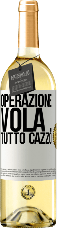 29,95 € Spedizione Gratuita | Vino bianco Edizione WHITE Operazione vola ... tutto cazzo Etichetta Bianca. Etichetta personalizzabile Vino giovane Raccogliere 2024 Verdejo